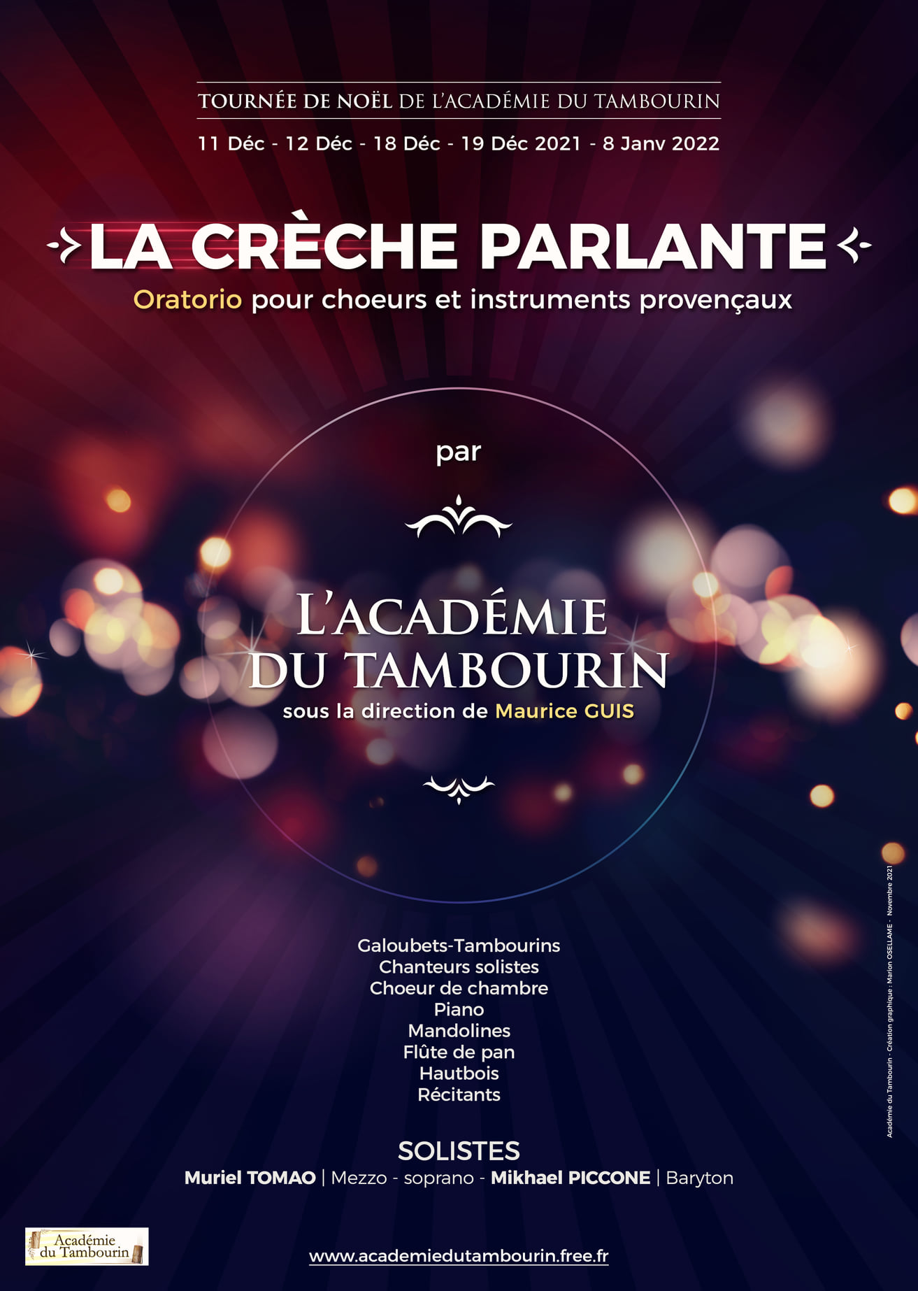 Concert de l'Académie du tambourin L'Académie du Tambourin est un ensemble orchestral constitué de virtuoses du galoubet-tambourin, issus de conservatoires de musique régionaux, notamment celui d'Aix-en-Provence.​Sous la direction de Maurice Guis, l'Académie du Tambourin fait découvrir depuis sa création en 1989 la richesse méconnue du répertoire du galoubet-tambourin dans des arrangements concertants avec piano ou orchestre. 